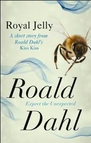 Royal Jelly: A Short Story from Roald Dahl's 'Kiss Kiss'